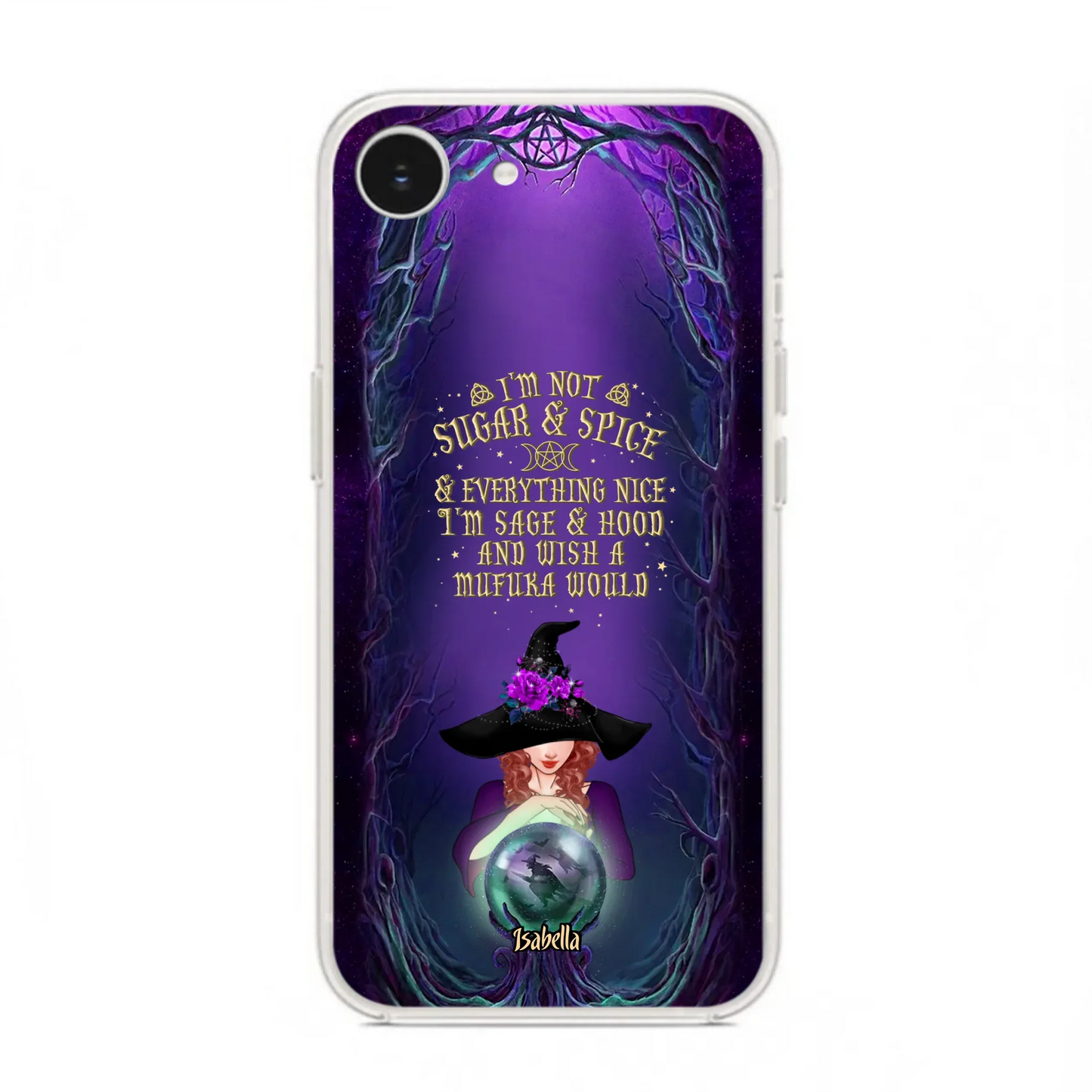 Custom Personalized Witch Phone Case - Gift Idea for Witch Lovers - I'm Not Sugar & Spice & Everything Nice - Case for iPhone/Samsung