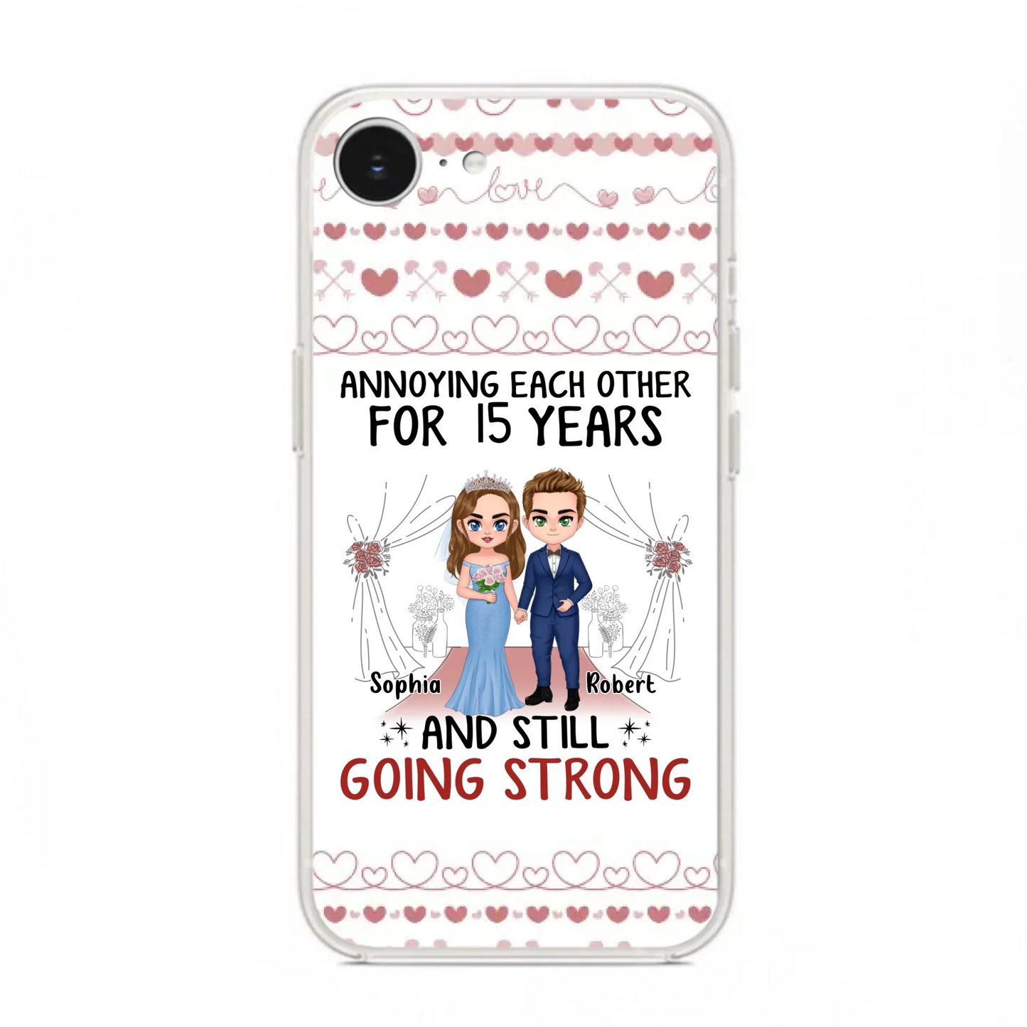Custom Personalized Chibi Couple Phone Case - Best Gift Idea For Couple/Husband/Father's Day - Annoying Each Other For 15 Years And Still Going Strong - Case For iPhone/Samsung