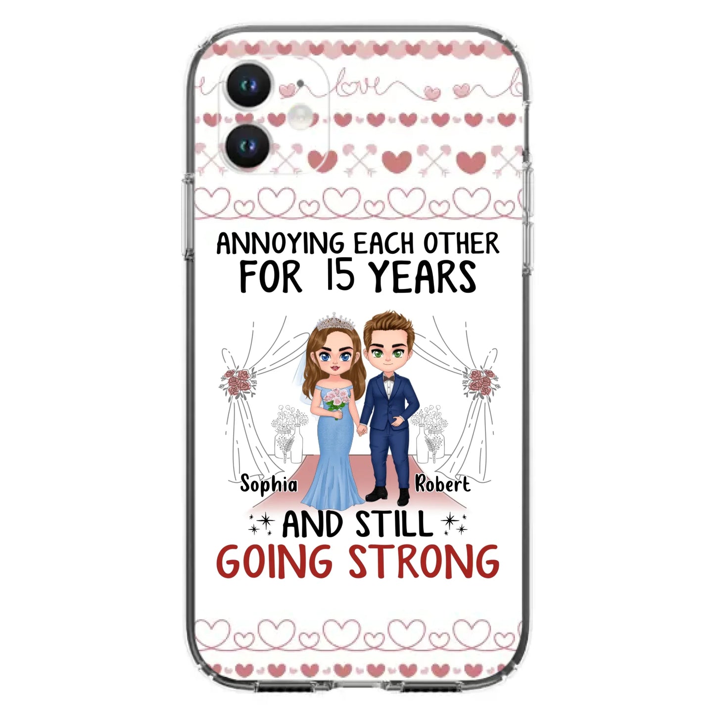 Custom Personalized Chibi Couple Phone Case - Best Gift Idea For Couple/Husband/Father's Day - Annoying Each Other For 15 Years And Still Going Strong - Case For iPhone/Samsung