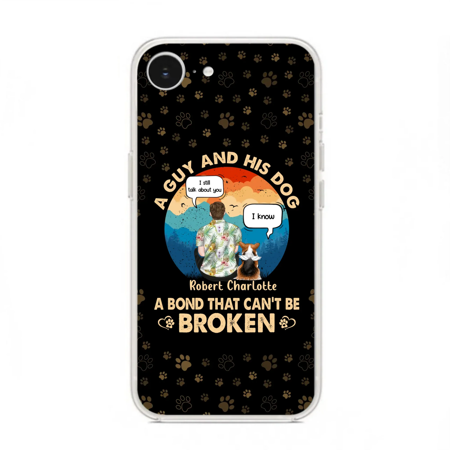 Custom Personalized Dog Dad Phone Case - Gift Idea For Father's Day/Dog Lovers - Upto 4 Dogs - A Guy And His Dog A Bond That Can't Be Broken - Cases For iPhone/Samsung