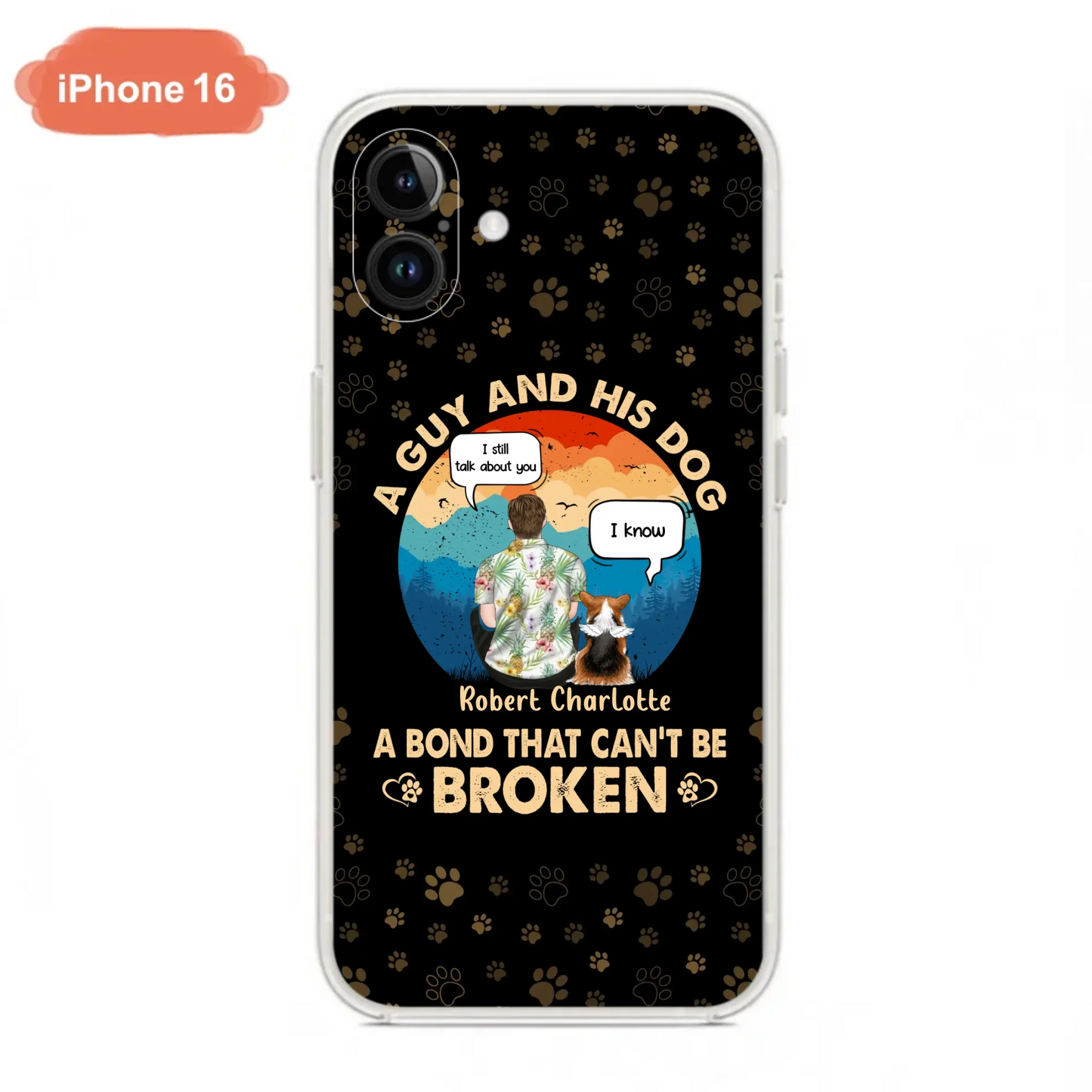 Custom Personalized Dog Dad Phone Case - Gift Idea For Father's Day/Dog Lovers - Upto 4 Dogs - A Guy And His Dog A Bond That Can't Be Broken - Cases For iPhone/Samsung