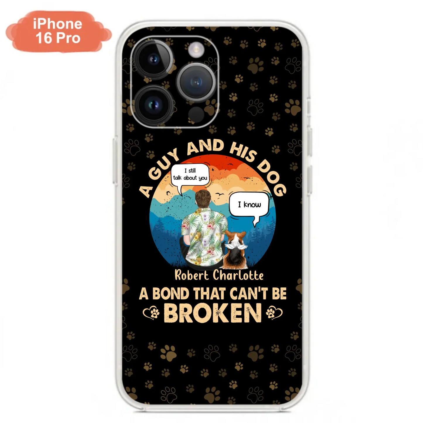 Custom Personalized Dog Dad Phone Case - Gift Idea For Father's Day/Dog Lovers - Upto 4 Dogs - A Guy And His Dog A Bond That Can't Be Broken - Cases For iPhone/Samsung