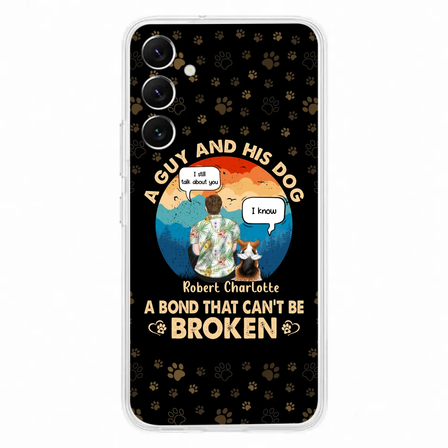 Custom Personalized Dog Dad Phone Case - Gift Idea For Father's Day/Dog Lovers - Upto 4 Dogs - A Guy And His Dog A Bond That Can't Be Broken - Cases For iPhone/Samsung