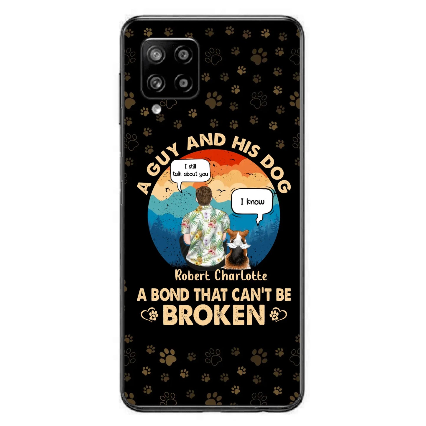 Custom Personalized Dog Dad Phone Case - Gift Idea For Father's Day/Dog Lovers - Upto 4 Dogs - A Guy And His Dog A Bond That Can't Be Broken - Cases For iPhone/Samsung