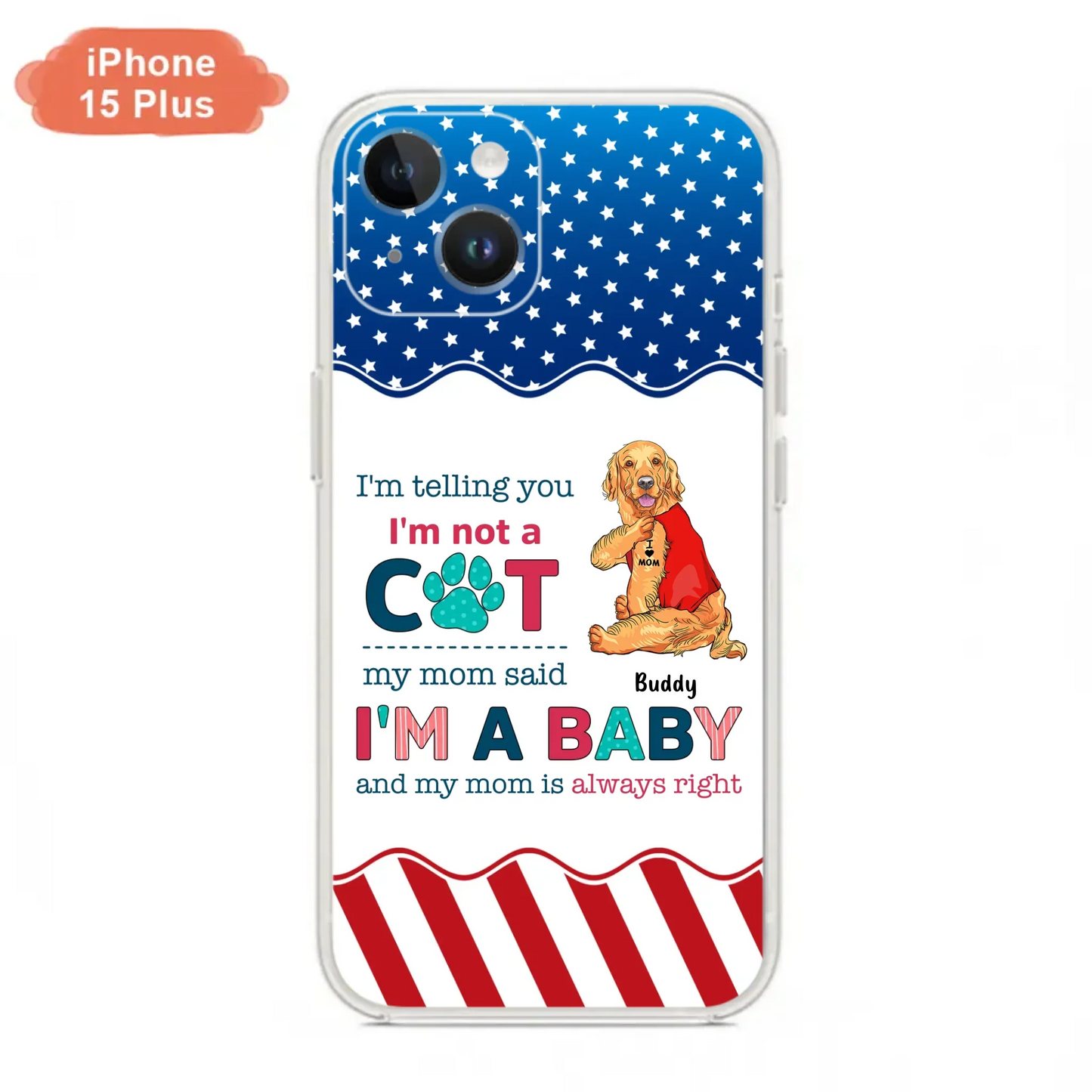 Custom Personalized Pet Phone Case - Gift Idea for Dog/Cat Owners - I'm Telling You I'm Not A Dog - Case for iPhone/Samsung