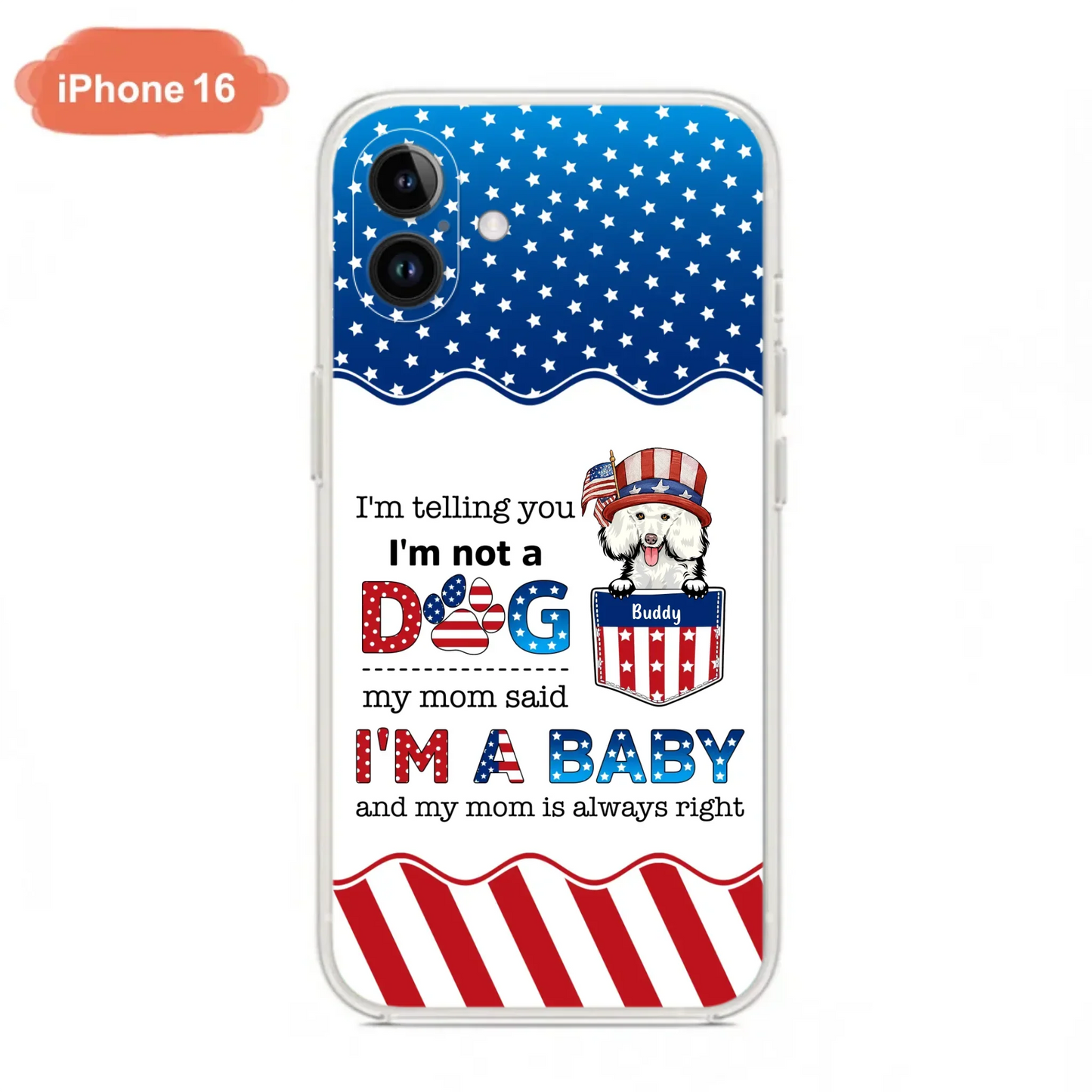 Custom Personalized Pet Phone Case - Independence Day Gift Idea for Dog/Cat Owners - I'm Telling You I'm Not A Dog - Case for iPhone/Samsung