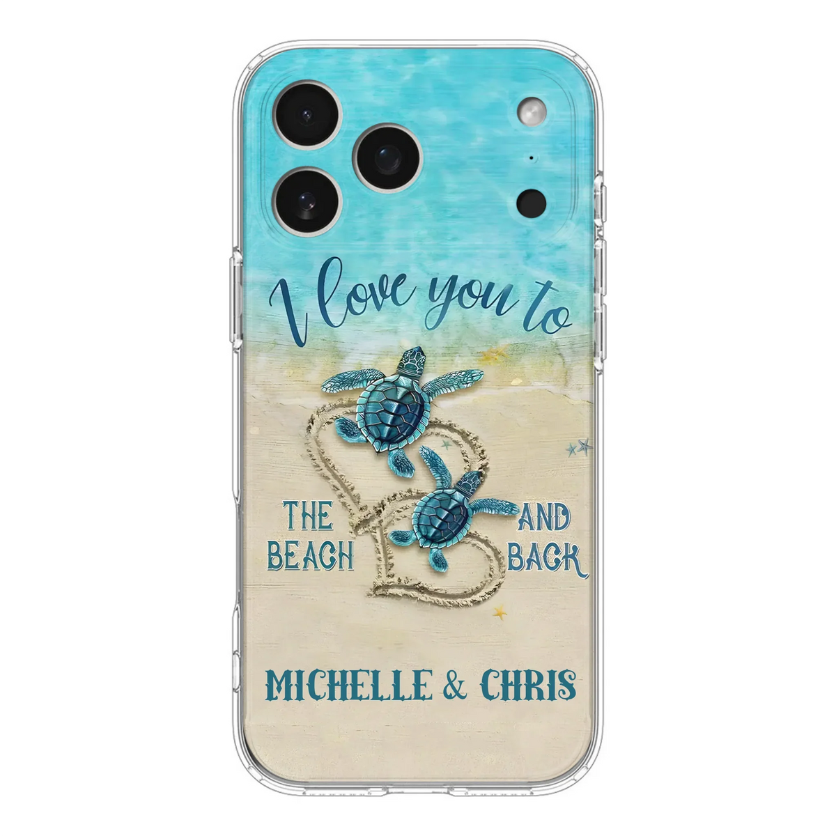 Custom Personalized Couple Turtle Phone Case -  Gift Idea For Couple/ Family - I Love You To The Beach And Back