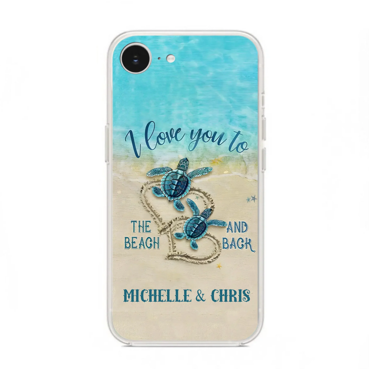 Custom Personalized Couple Turtle Phone Case -  Gift Idea For Couple/ Family - I Love You To The Beach And Back