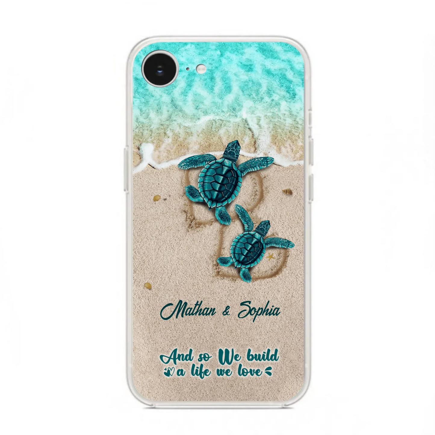 Custom Personalized Turtle Phone Case - Upto 5 Baby Turtles - And So We Build A Life We Love - Case For iPhone And Samsung
