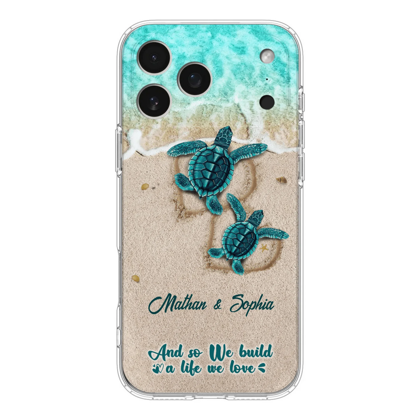 Custom Personalized Turtle Phone Case - Upto 5 Baby Turtles - And So We Build A Life We Love - Case For iPhone And Samsung