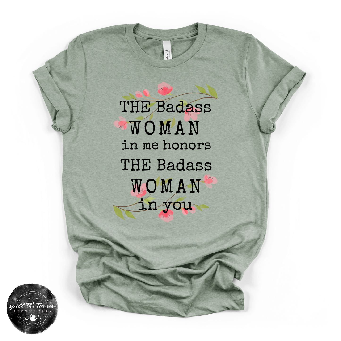 The Badass Woman in Me Honors the Badass Woman in You Tee | Empowering Graphic T-Shirt