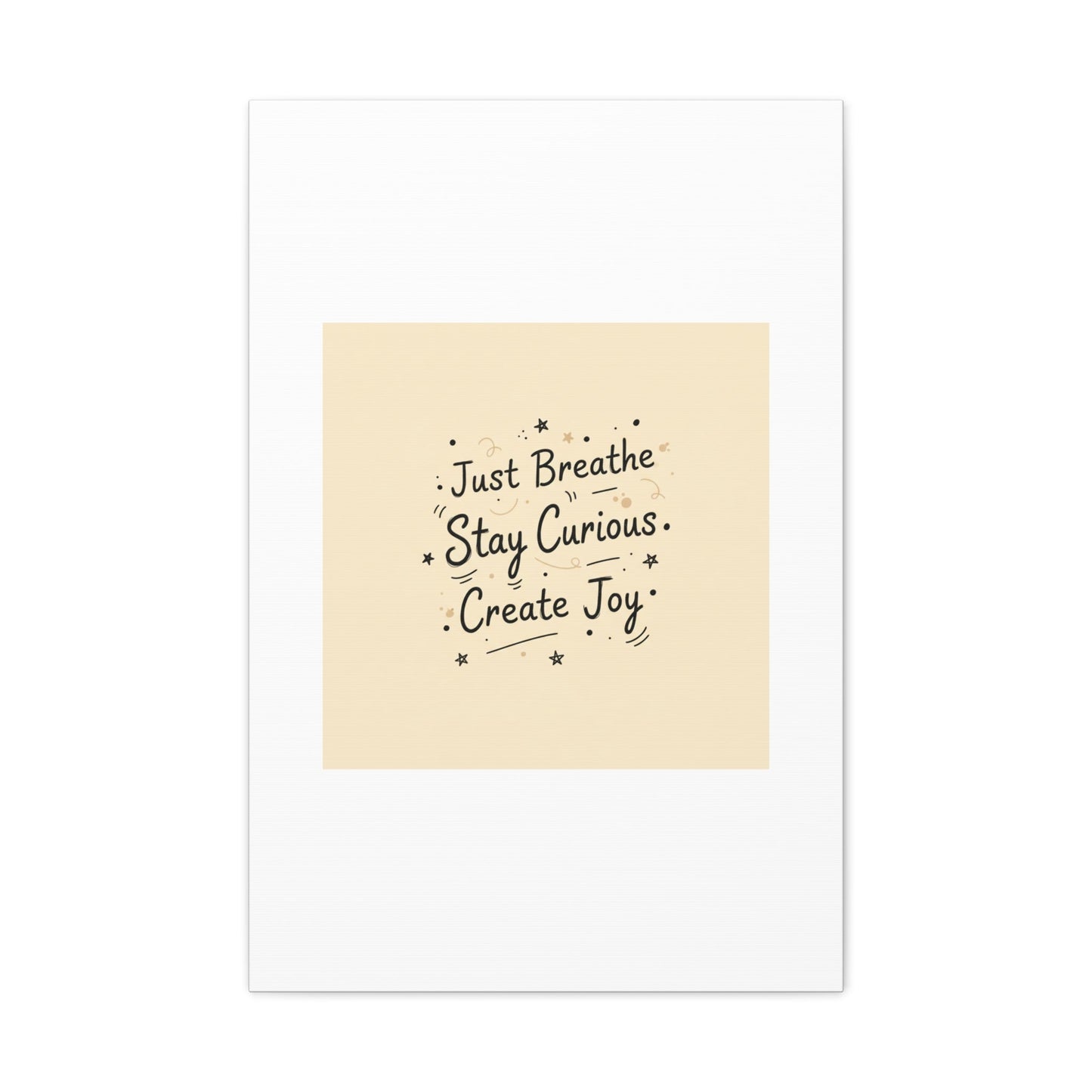 Just Breathe Stay Curious Create Joy Canvas | Messy Handwritten Typography, Doodle Text Art