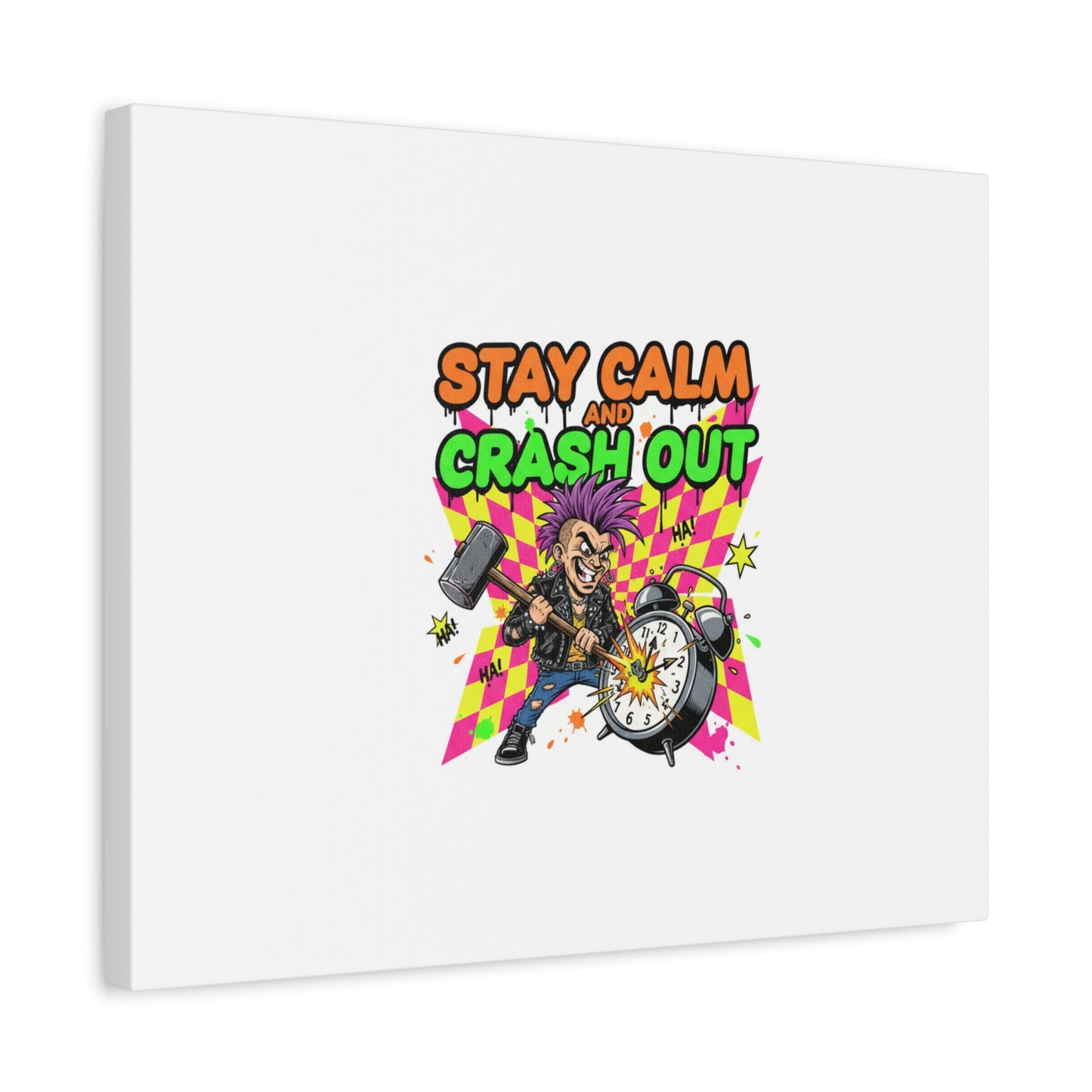 Stay Calm and Crash Out Canvas | neon skate graffiti, meltdown art