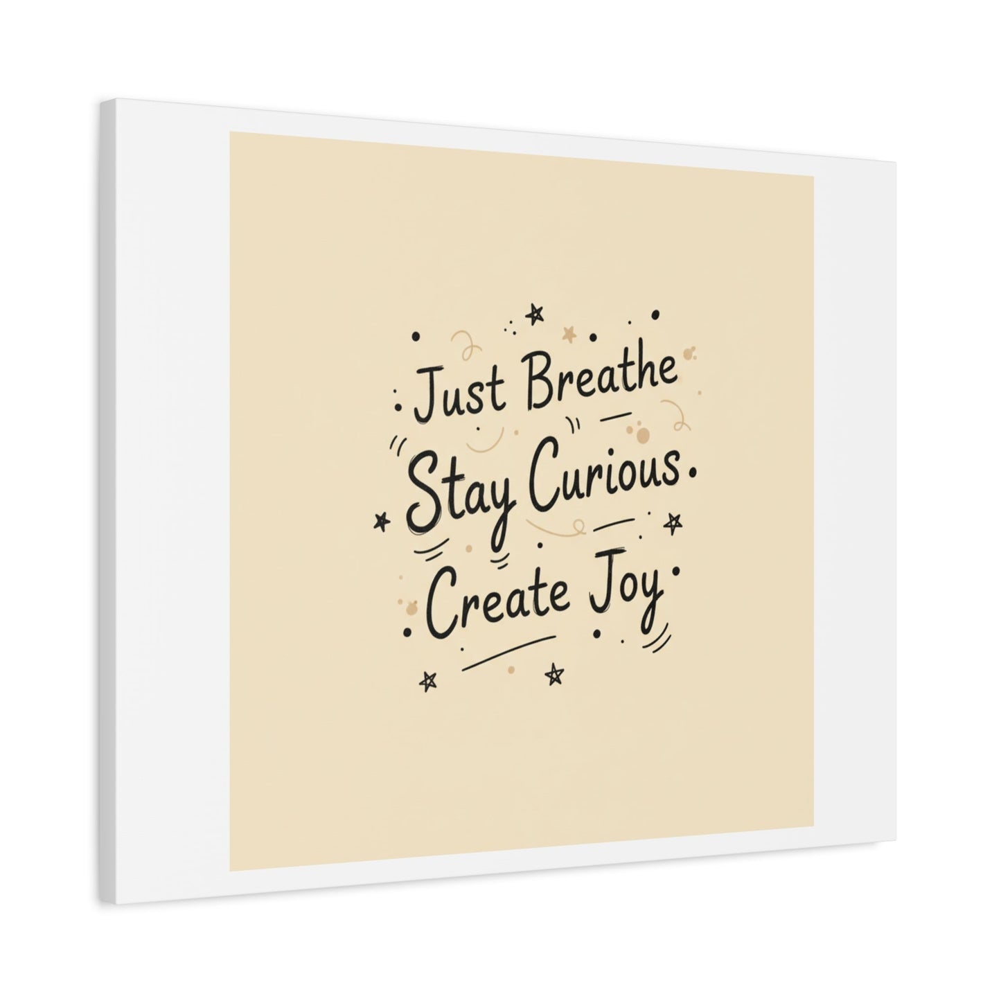 Just Breathe Stay Curious Create Joy Canvas | Messy Handwritten Typography, Doodle Text Art